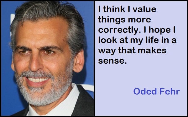 Inspirational Oded Fehr Quotes