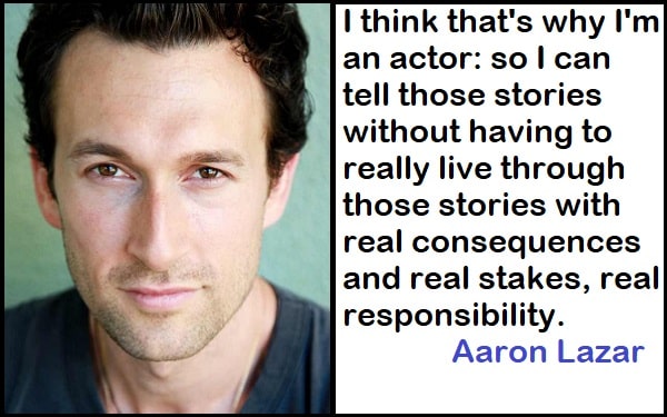 Inspirational Aaron Lazar Quotes