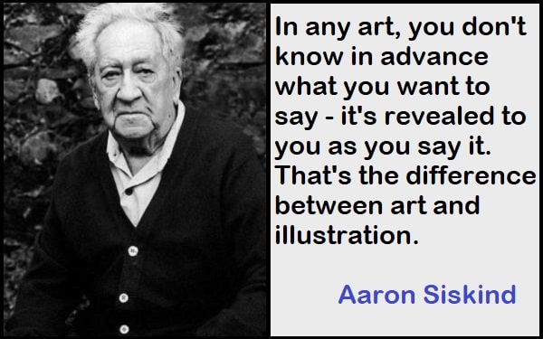 Inspirational Aaron Siskind Quotes