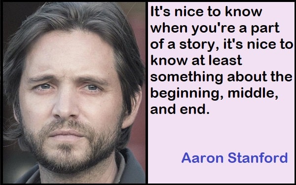 Inspirational Aaron Stanford Quotes