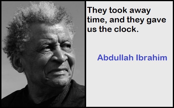 Inspirational Abdullah Ibrahim Quotes