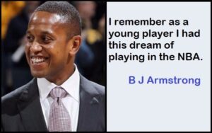 Inspirational B J Armstrong Quotes