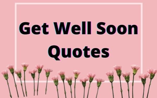 You are currently viewing Motivational Get Well Soon Quotes and Sayings