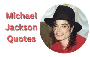 Read more about the article Motivational Michael Jackson Quotes and Sayings