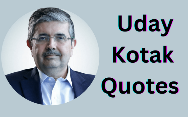 You are currently viewing Motivational Uday Kotak Quotes and Sayings
