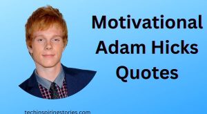 Motivational Adam Hicks Quotes and Sayings