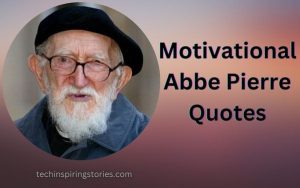 Motivational Abbe Pierre Quotes and Sayings