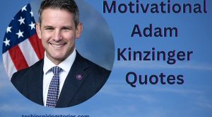 Motivational Adam Kinzinger Quotes and Sayings