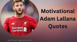 Motivational Adam Lallana Quotes and Sayings