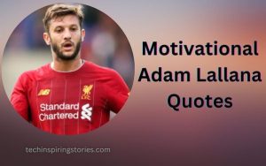 Motivational Adam Lallana Quotes and Sayings