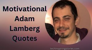 Inspirational Adam Lamberg Quotes