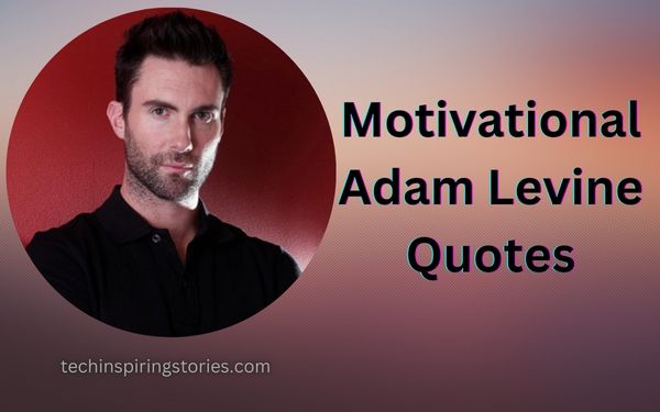 Read more about the article Motivational Adam Levine Quotes and Sayings