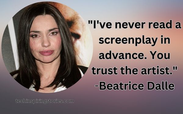 Inspirational Beatrice Dalle Quotes