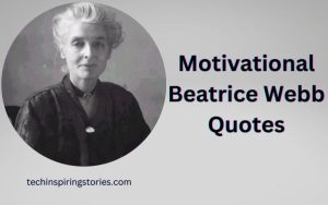 Motivational Beatrice Webb Quotes and Sayings
