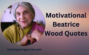 Motivational Beatrice Wood Quotes and Sayings