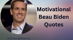 Motivational Beau Biden Quotes and Sayings