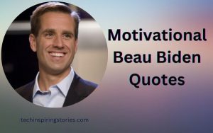 Read more about the article Motivational Beau Biden Quotes and Sayings