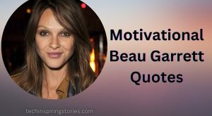 Motivational Beau Garrett Quotes and Sayings
