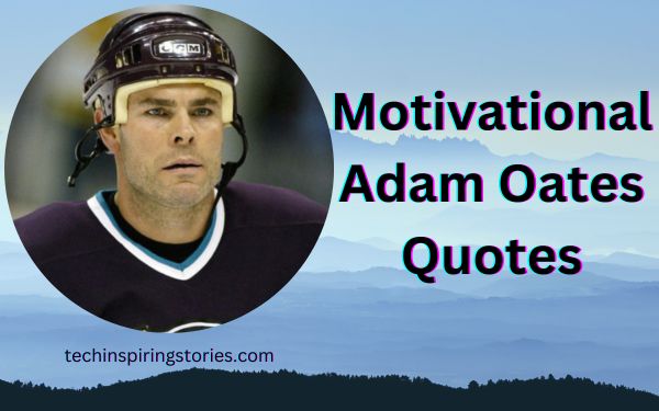 Motivational Adam Oates Quotes and Sayings