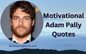 Motivational Adam Pally Quotes and Sayings