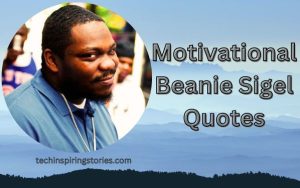 Read more about the article Motivational Beanie Sigel Quotes and Sayings