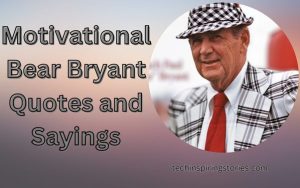 Motivational Bear Bryant Quotes and Sayings