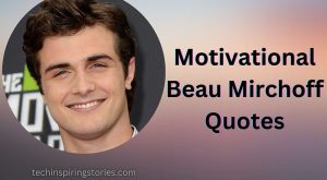 Motivational Beau Mirchoff Quotes and Sayings