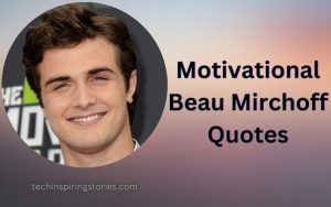 Motivational Beau Mirchoff Quotes and Sayings