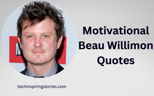 Read more about the article Motivational Beau Willimon Quotes and Sayings