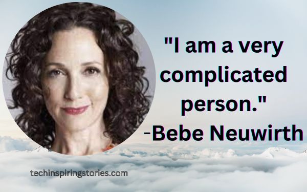 Inspirational Bebe Neuwirth Quotes