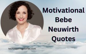 Read more about the article Motivational Bebe Neuwirth Quotes and Sayings