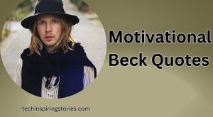 Inspirational Beck Quotes and Sayings