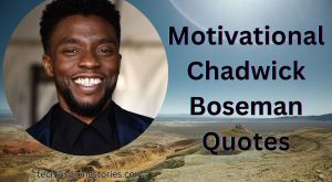 Motivational Chadwick Boseman Quotes and Sayings