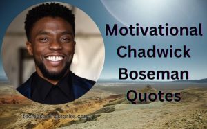 Motivational Chadwick Boseman Quotes and Sayings