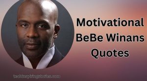Motivational BeBe Winans Quotes and Sayngs