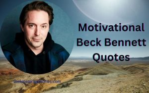 Read more about the article Motivational Beck Bennett Quotes and Sayings