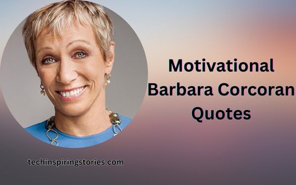 You are currently viewing Motivational Barbara Corcoran Quotes and Sayings