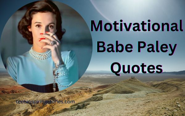 You are currently viewing Motivational Babe Paley Quotes and Sayings