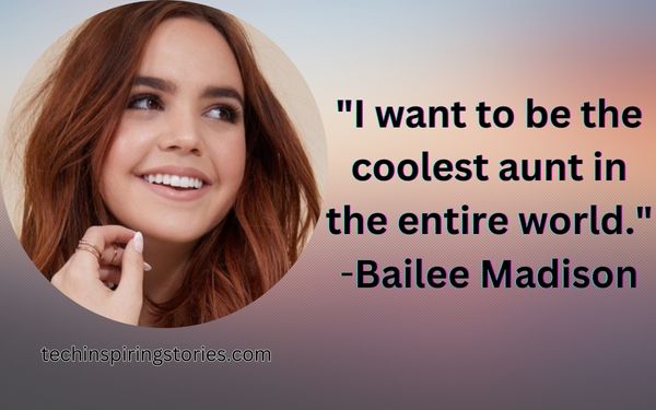 Inspirational Bailee Madison Quotes