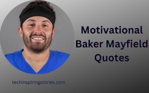 Read more about the article Motivational Baker Mayfield Quotes and Sayings