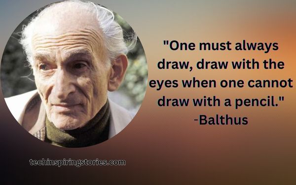 Inspirational Balthus Quotes
