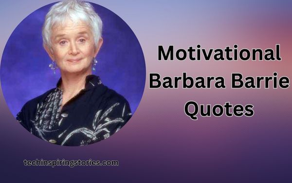You are currently viewing Motivational Barbara Barrie Quotes and Sayings
