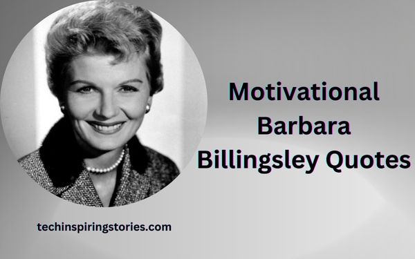 Read more about the article Motivational Barbara Billingsley Quotes and Sayngs