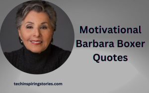 Read more about the article Motivational Barbara Boxer Quotes and Sayings