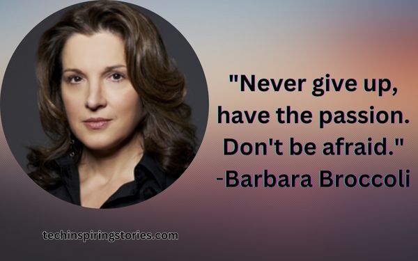 Inspirational Barbara Broccoli Quotes