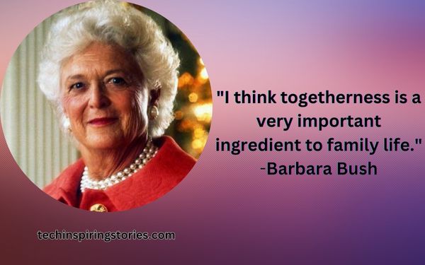 Inspirational Barbara Bush Quotes