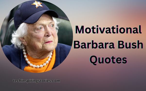 Read more about the article Motivational Barbara Bush Quotes and Sayings
