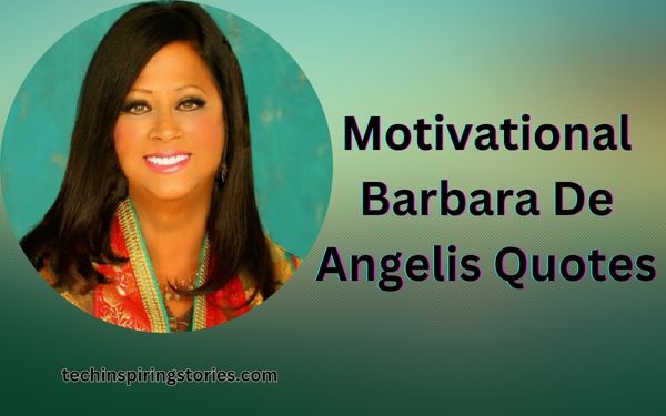 You are currently viewing Motivational Barbara De Angelis Quotes and Sayings