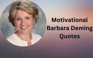 Read more about the article Motivational Barbara Deming Quotes and Sayings