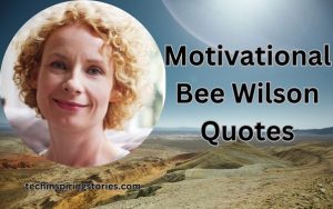 Read more about the article Motivational Bee Wilson Quotes and Sayings